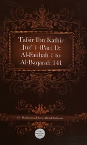 Tafsir Ibn Kathir Juz' 1: Al-Fatihah 1 To Al-Baqarah 141